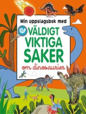 cover image of Min uppslagsbok med väldigt viktiga saker om dinosaurier